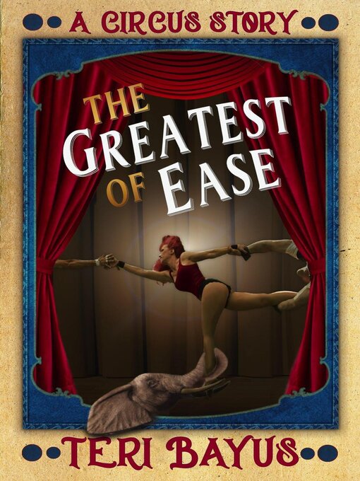 Title details for The Greatest of Ease by Teri Bayus - Available